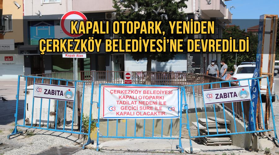 Kapalı Otopark, yeniden Çerkezköy Belediyesi
