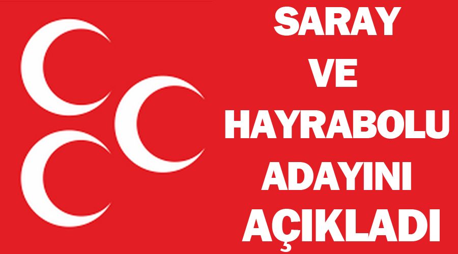 MHP, Saray ve Hayrabolu adayını açıkladı