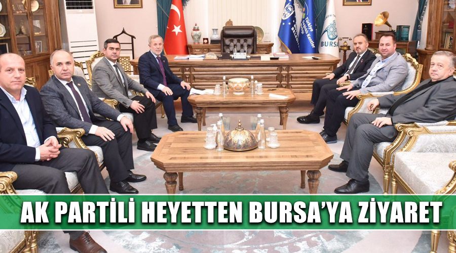 AK Partili heyetten Bursa