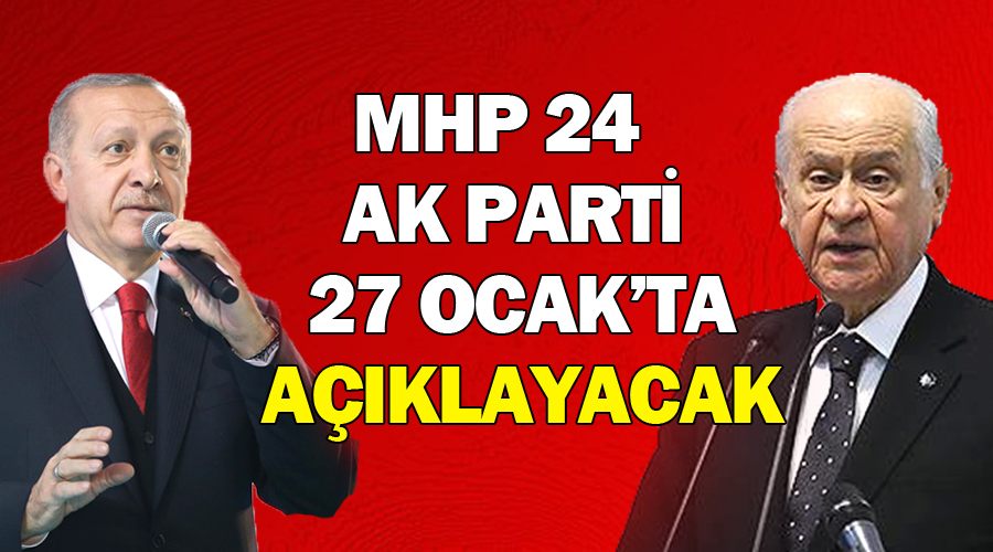 MHP 24, AK Parti 27 Ocak