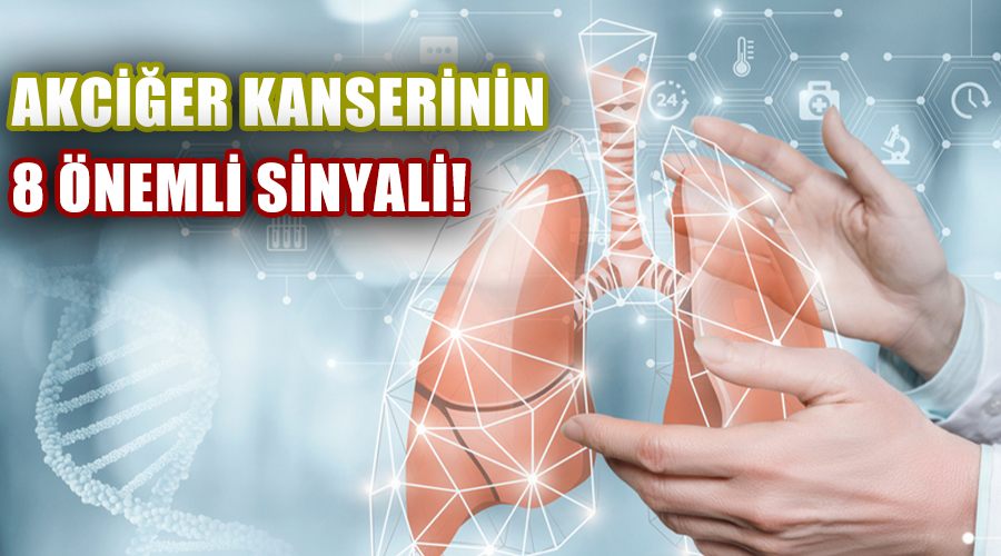 Akciğer kanserinin 8 önemli sinyali!