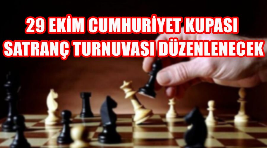 29 Ekim Cumhuriyet Kupası Satranç Turnuvası düzenlenecek