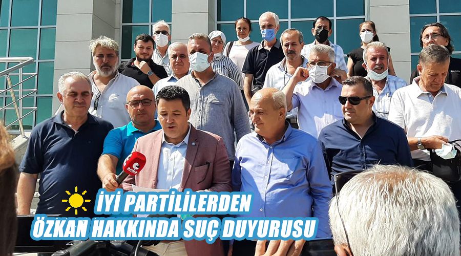 İYİ Partililerden Özkan hakkında suç duyurusu